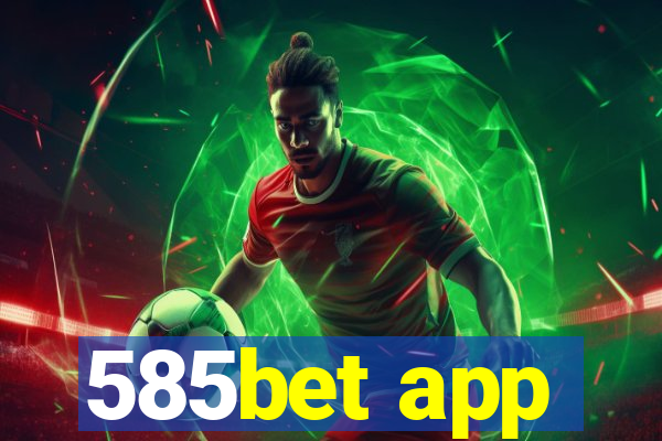 585bet app